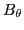 $ B_\theta $